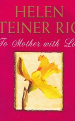 Thumb 71a517c08de75e527ac569c7f3e57fd4 helen steiner rice to mother with love ritka 1000 ft